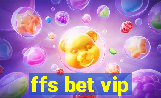 ffs bet vip
